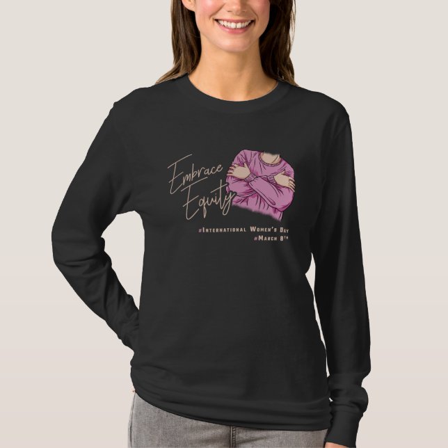 Embrace Equity International Womens Day  1 T-Shirt (Vorderseite)