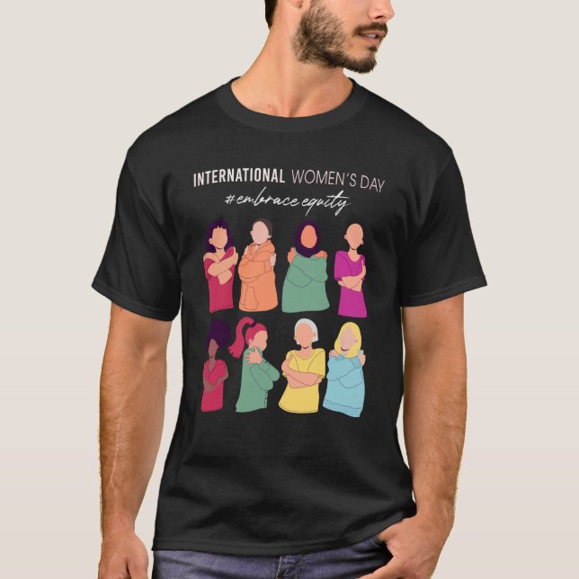 Embrace Equity International Womens Day 2023 For W T-Shirt (Vorderseite)