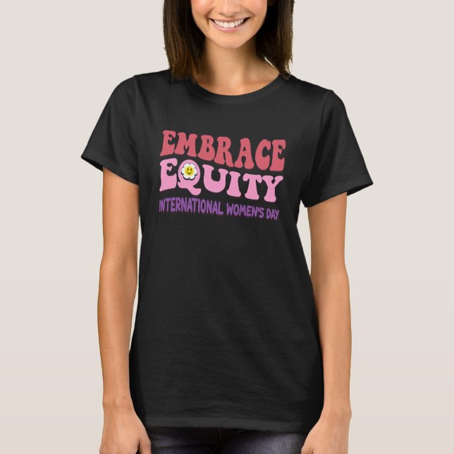 Embrace Equity International Womens Day T-Shirt (Vorderseite)
