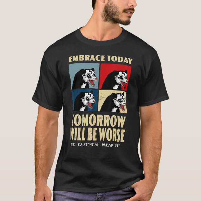 Embrace heute Morgen wird noch schlimmer existenzi T-Shirt (Vorderseite)