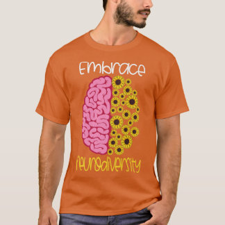 Embrace Neurodiversity-Autismus ADHD Asperger Neur T-Shirt