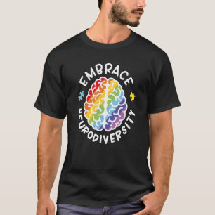 Embrace Neurodiversity Gehirn Autismus Bewusstsein T-Shirt