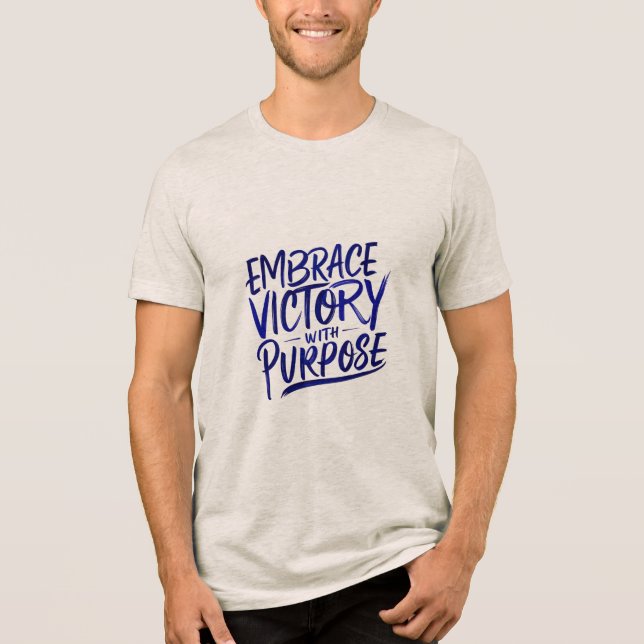Embrace Sieg mit Absicht Tri-Blend Shirt (Vorderseite)