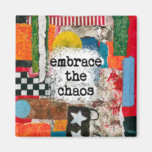 Embrace the Chaos Kühlschrank Magnet