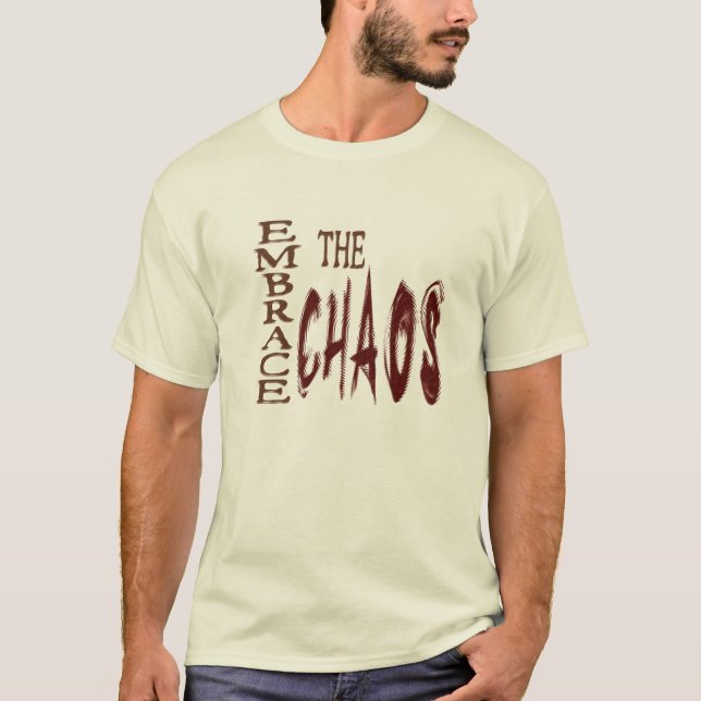 Embrace the Chaos - Shirt (Vorderseite)