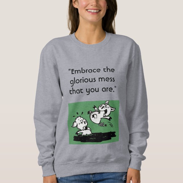 "Embrace the Mess" Sweatshirt-Grau für Frauen Sweatshirt (Vorderseite)