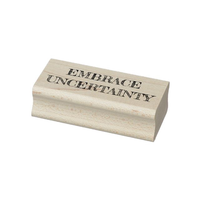 Embrace Uncertainty Gummistempel (Stempel)