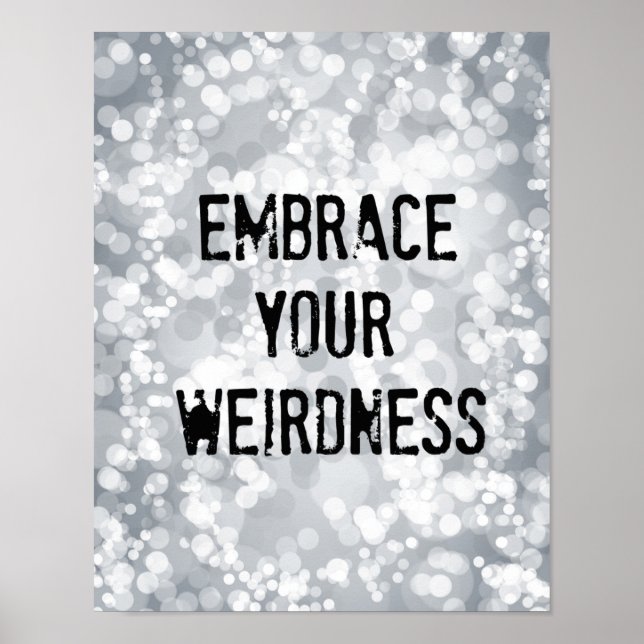 Embrace Your Weirdness Poster (Vorne)