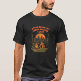 Embracing Inner Nature Lover Camping Forest Camper T-Shirt