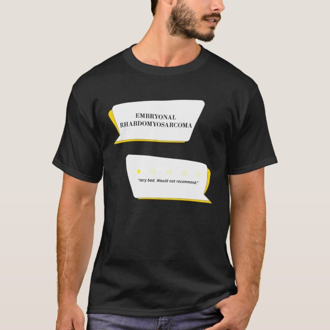 Embryonal Rhabdomyosarcoma Review Very bad T-Shirt (Vorderseite)
