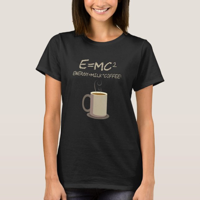EMC2 Funny Science Coffee Energy Milch Coffee-Kaff T-Shirt (Vorderseite)