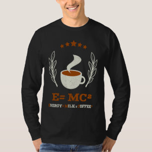 EMC2 Wissenschaft Kaffee Energie Milch Kaffee T-Shirt