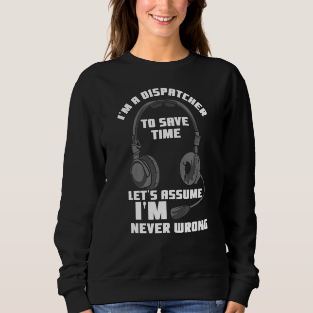 Emergency-Ems für 911 Operator I m a Dispatcher Sweatshirt (Vorderseite)