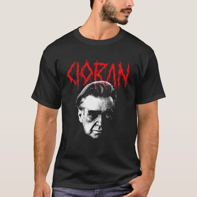 Emil Cioran Heavy Death Metal Philosopher existier T-Shirt (Vorderseite)
