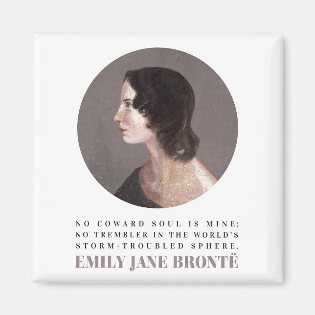 Emily Bronte Portrait and Quote - No Coward Soul Magnet (Vorne)