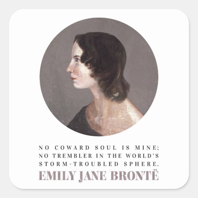 Emily Bronte Portrait and Quote - No Coward Soul Quadratischer Aufkleber (Vorderseite)