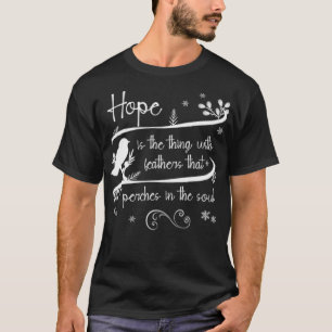 Emily Dickinson Hope is The Thing With Feathers Bi T-Shirt