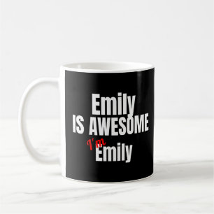 Emily ist Phantastisch, ich bin Phantastisch Funny Kaffeetasse