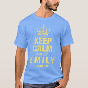 Emily Keep Calm Personalized Name Friends Nickname T-Shirt