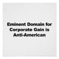 Eminent Domain for Corporate Gain ist antiamerikan