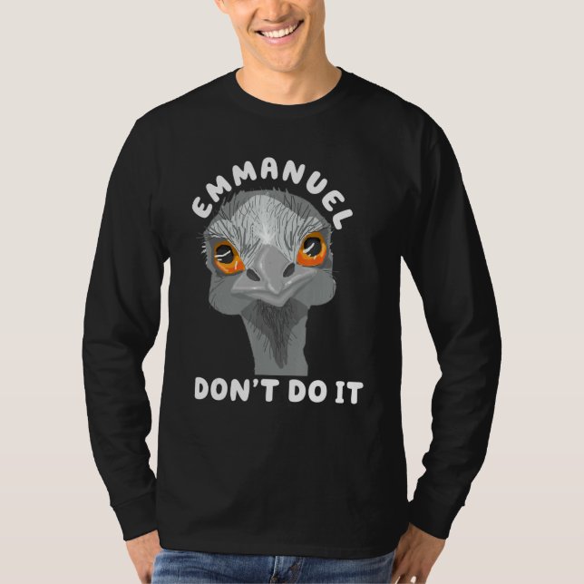 Emmanuel Don't Do It  Sarcastic Cute Ostrich Emu 1 T-Shirt (Vorderseite)