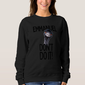 Emmanuel tu es nicht Emu Viral Süßer Hit Sweatshirt