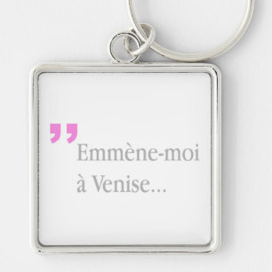 Emmène-moi à Venise Nehmen Sie mich nach Venedig F Schlüsselanhänger