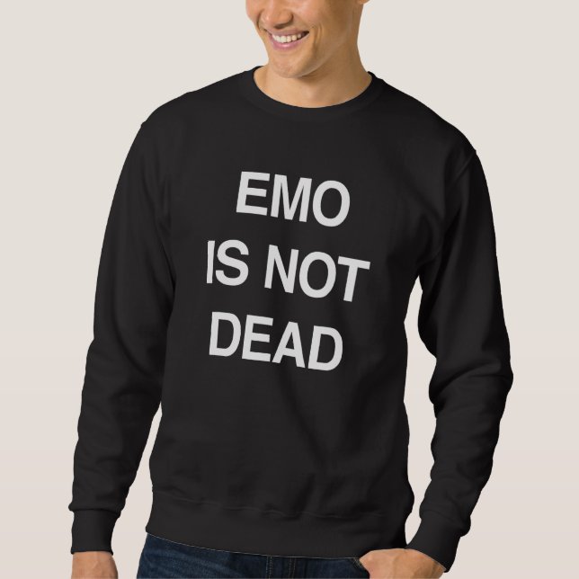 Emos nicht tot Emo für immer Sweatshirt (Vorderseite)