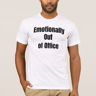 Emotional außer Haus T-Shirt