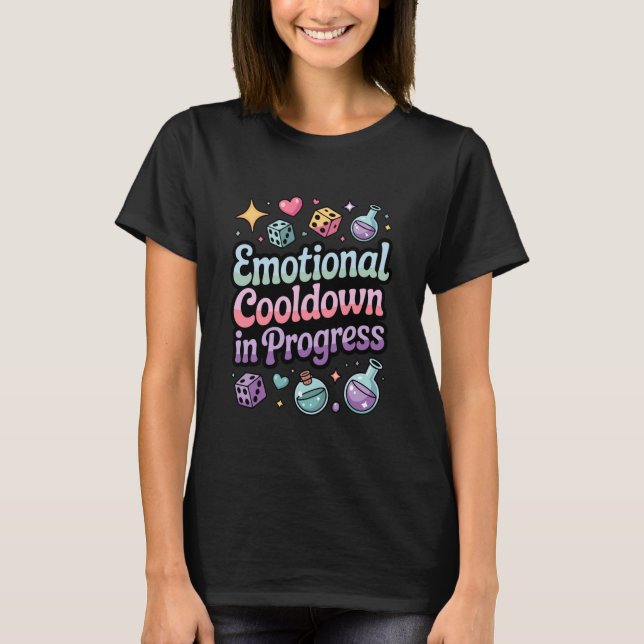 Emotional Cooldown in Progress Funny RPG Gamer Sel T-Shirt (Vorderseite)