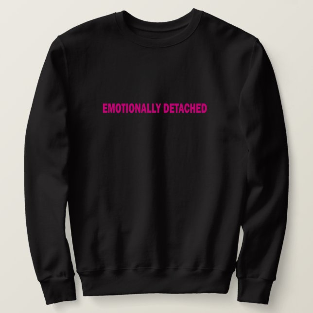 EMOTIONAL DETACHERT SWEATSHIRT (Design vorne)
