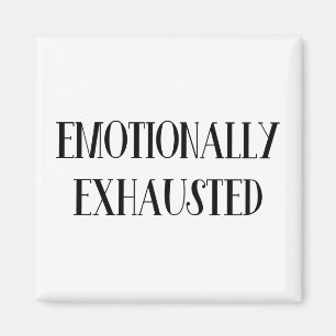 emotional erschöpft magnet