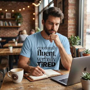 Emotional flüssig Verbal müde Lustige Therapie T-Shirt