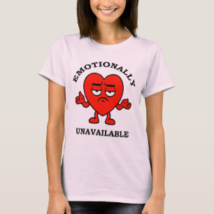 Emotional nicht verfügbar – Anti-Liebes-Cartoon-He T-Shirt