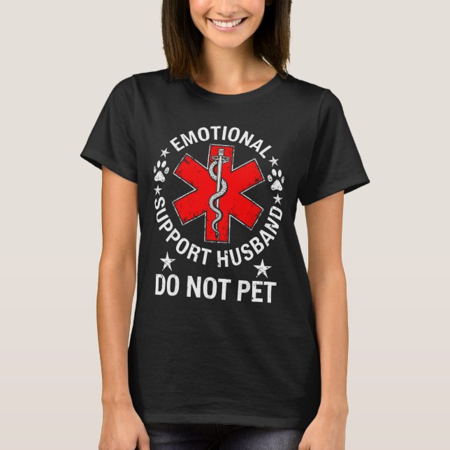 Emotional Support Husband Do Not Awareness Support T-Shirt (Vorderseite)