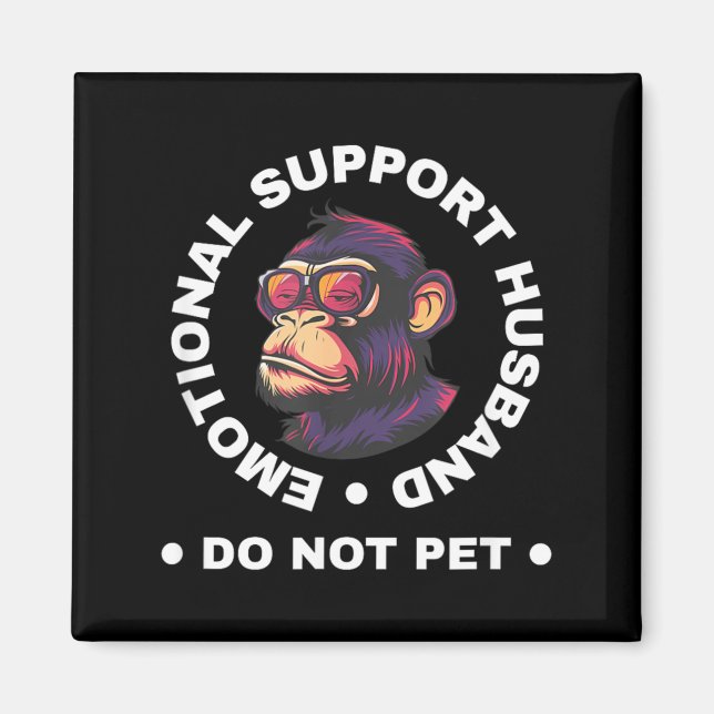 Emotional Support Husband Do Not Pet Monkey Funny Magnet (Vorne)