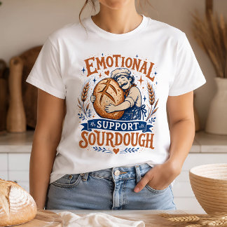 Emotional Support Sauerteigbrot Bäcker Lustig T-Shirt