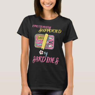 Emotional unterstützt von Sardinen Lustiges Lebens T-Shirt