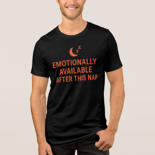 Emotional Verfügbar Nach Diesem Nickerchen Lustige Tri-Blend Shirt