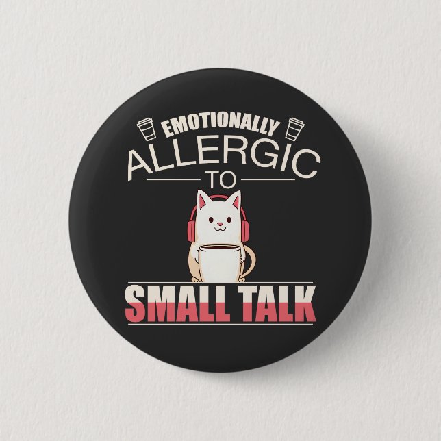Emotionale Allergie gegenüber kleinen Gesprächen - Button (Vorderseite)