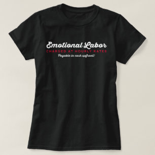 Emotionale Arbeitsstundensätze T-Shirt