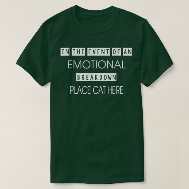 Emotionale Breakdown Place Cat Here Funny Sarcasm  T-Shirt (Design vorne)