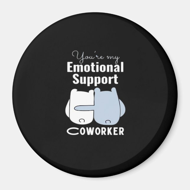 Emotionale Hilfe Coworker Funny Zitat Magnet (Vorne)