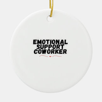 Emotionale Hilfe Koworker Chill und Funny Classic Keramik Ornament