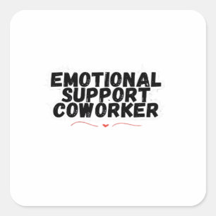 Emotionale Hilfe Koworker Chill und Funny Classic Quadratischer Aufkleber