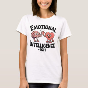 Emotionale Intelligenz-ish   Lustiges Gehirn-Herz T-Shirt