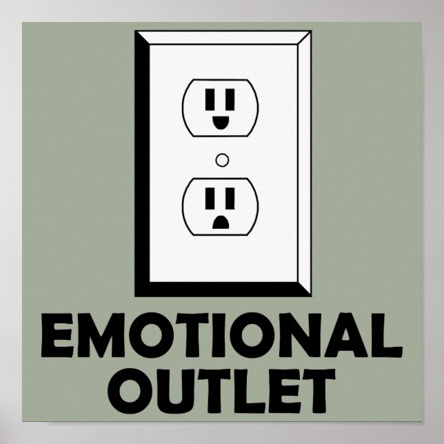 Emotionale Outlet Funny Poster-Zeichen Poster (Vorne)