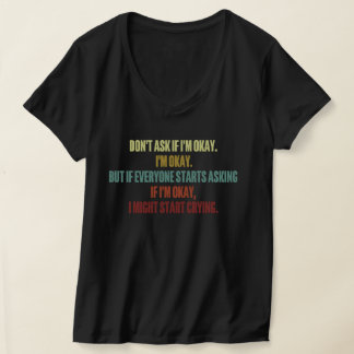 Emotionale Unterstützung Frage mir nicht, wenn ich T-Shirt