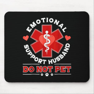 Emotionale Unterstützung Husband Funny nicht Pet S Mousepad