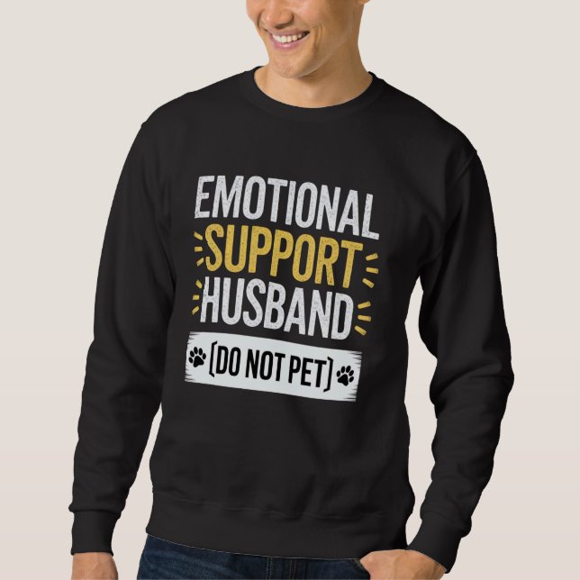 Emotionale Unterstützung Husband Funny Phrase Art Sweatshirt (Vorderseite)